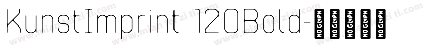 KunstImprint 120Bold字体转换